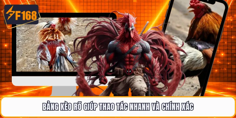Bảng kèo rõ giúp thao tác nhanh và chính xác
