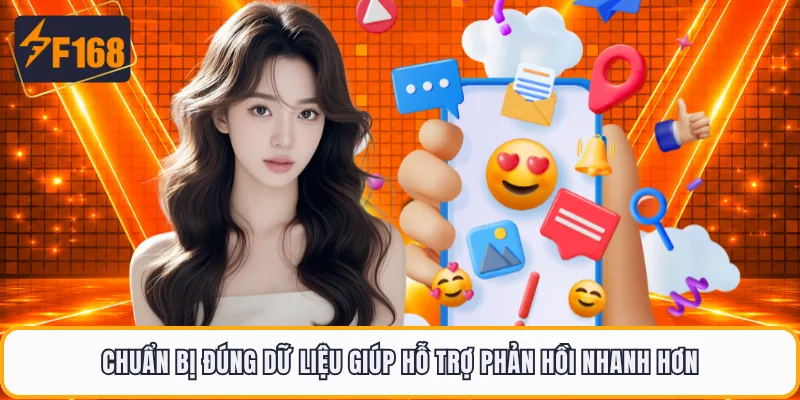 Chuẩn bị đúng dữ liệu giúp hỗ trợ phản hồi nhanh hơn 
