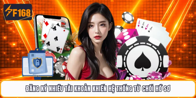 Đăng ký nhiều tài khoản khiến hệ thống từ chối hồ sơ