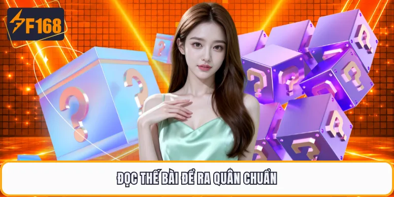 Đọc thế bài để ra quân chuẩn