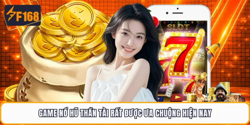 Game nổ hũ Thần Tài rất được ưa chuộng hiện nay