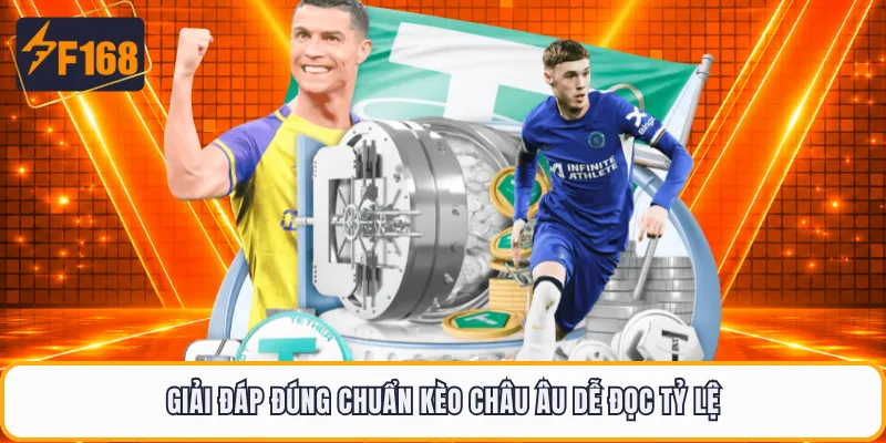 Giải đáp đúng chuẩn kèo châu Âu dễ đọc tỷ lệ