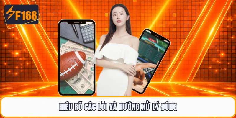 Hiểu rõ các lỗi và hướng xử lý đúng