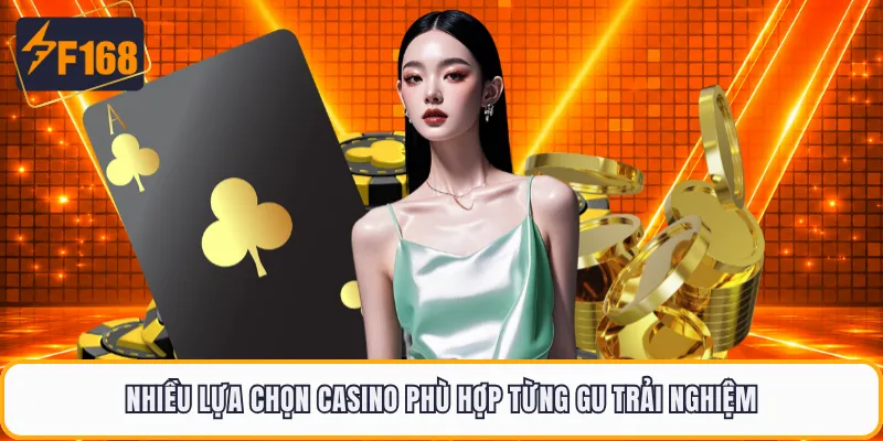 Nhiều lựa chọn casino phù hợp từng gu trải nghiệm