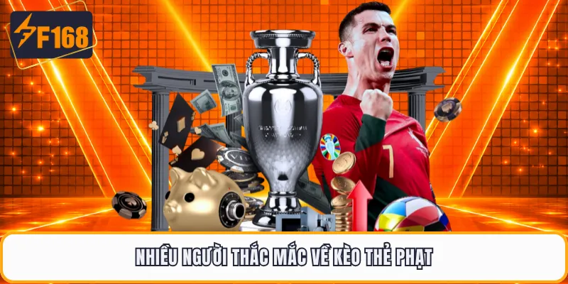 Nhiều người thắc mắc về kèo thẻ phạt