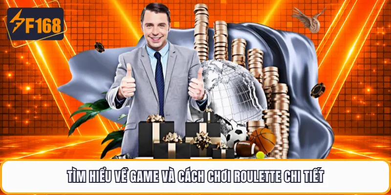 Tìm hiểu về game và cách chơi roulette chi tiết