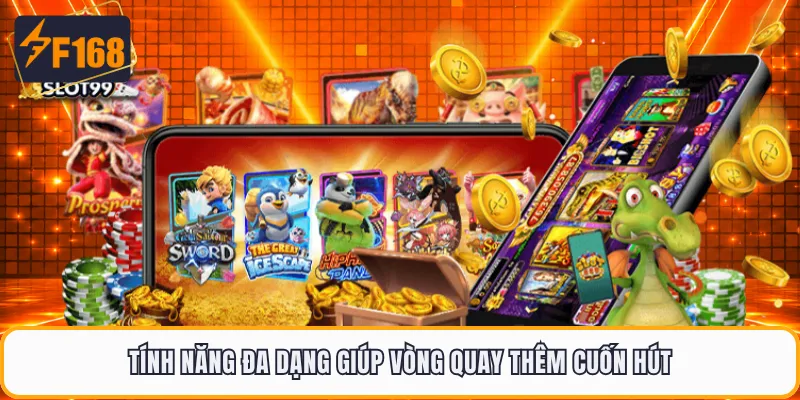 Tính năng đa dạng giúp vòng quay thêm cuốn hút